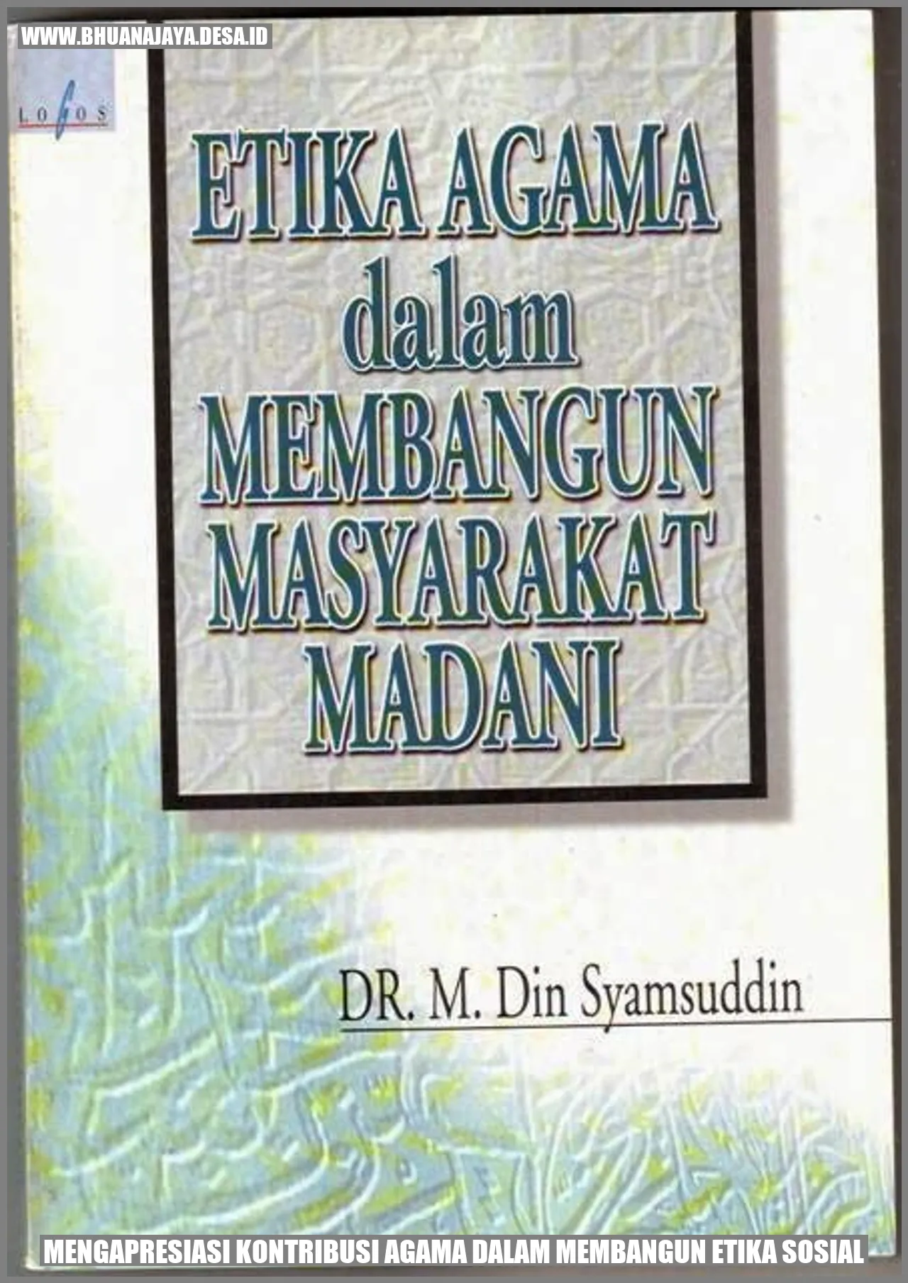 Mengapresiasi Kontribusi Agama dalam Membangun Etika Sosial