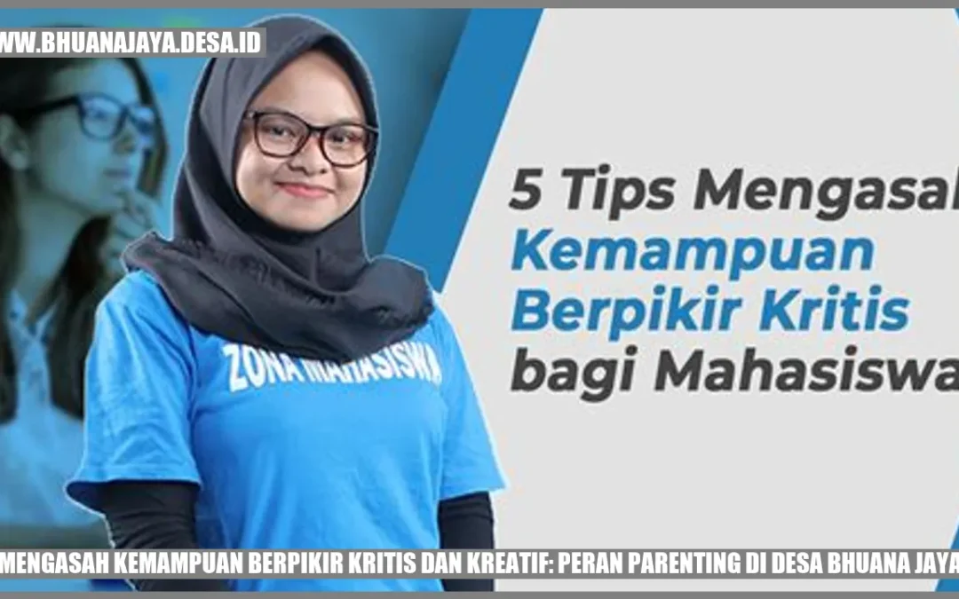 Mengasah Kemampuan Berpikir Kritis dan Kreatif: Peran Parenting di Desa Bhuana Jaya