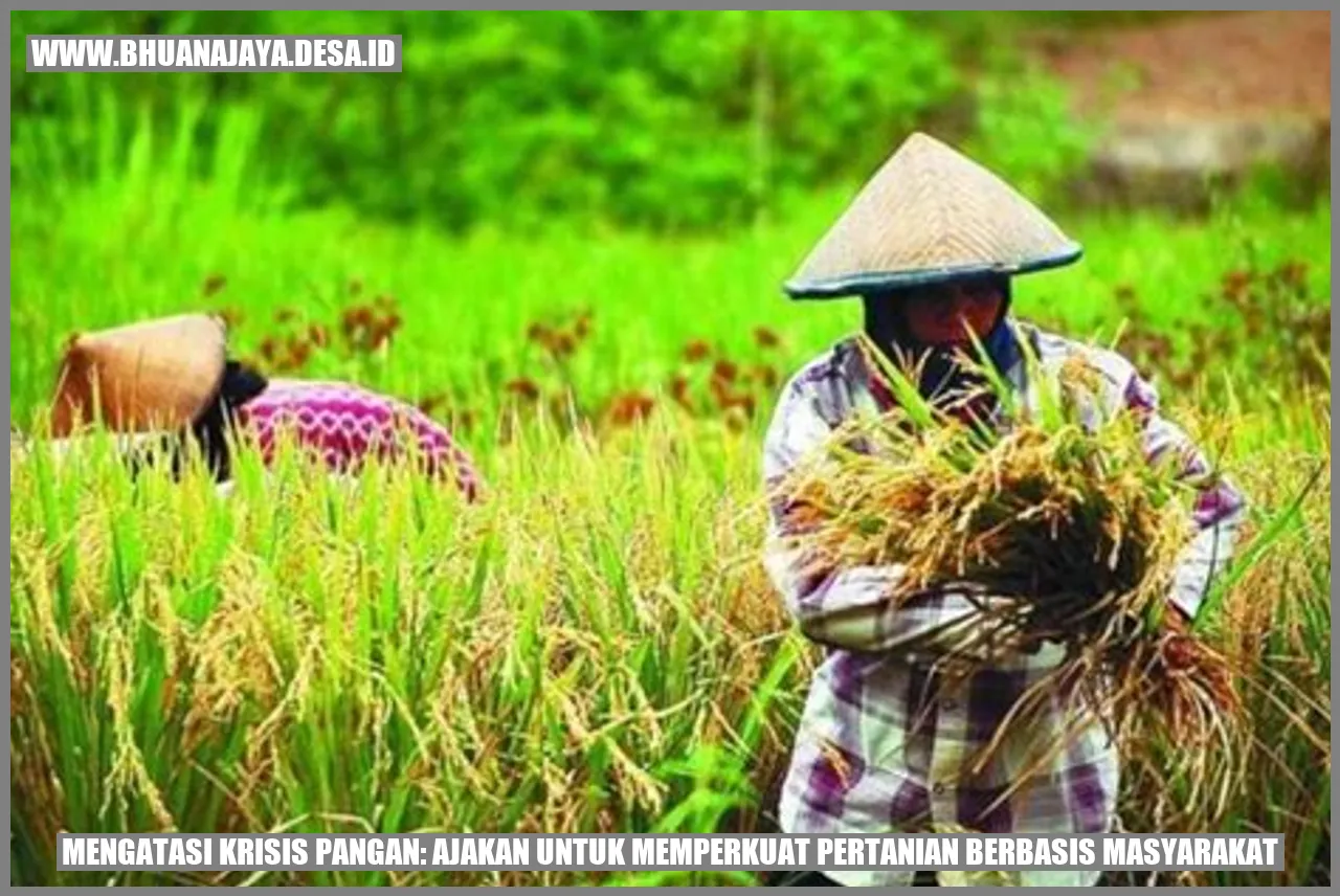 Mengatasi Krisis Pangan: Ajakan untuk Memperkuat Pertanian Berbasis Masyarakat