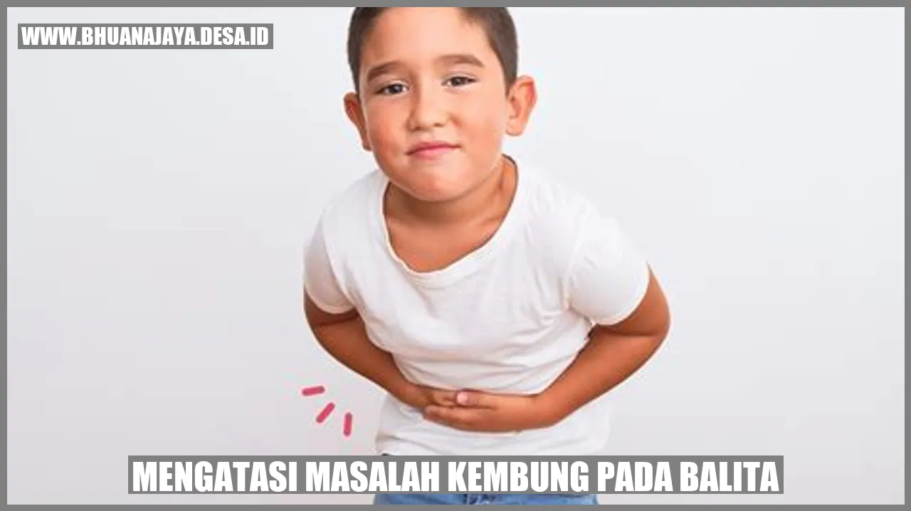 Mengatasi Masalah Kembung pada Balita