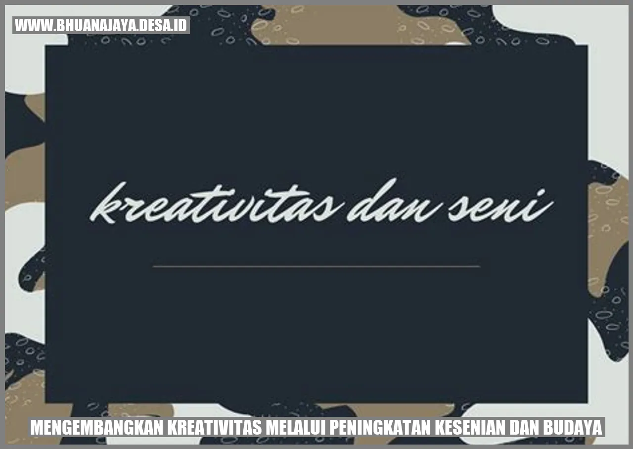Mengembangkan Kreativitas Melalui Peningkatan Kesenian dan Budaya
