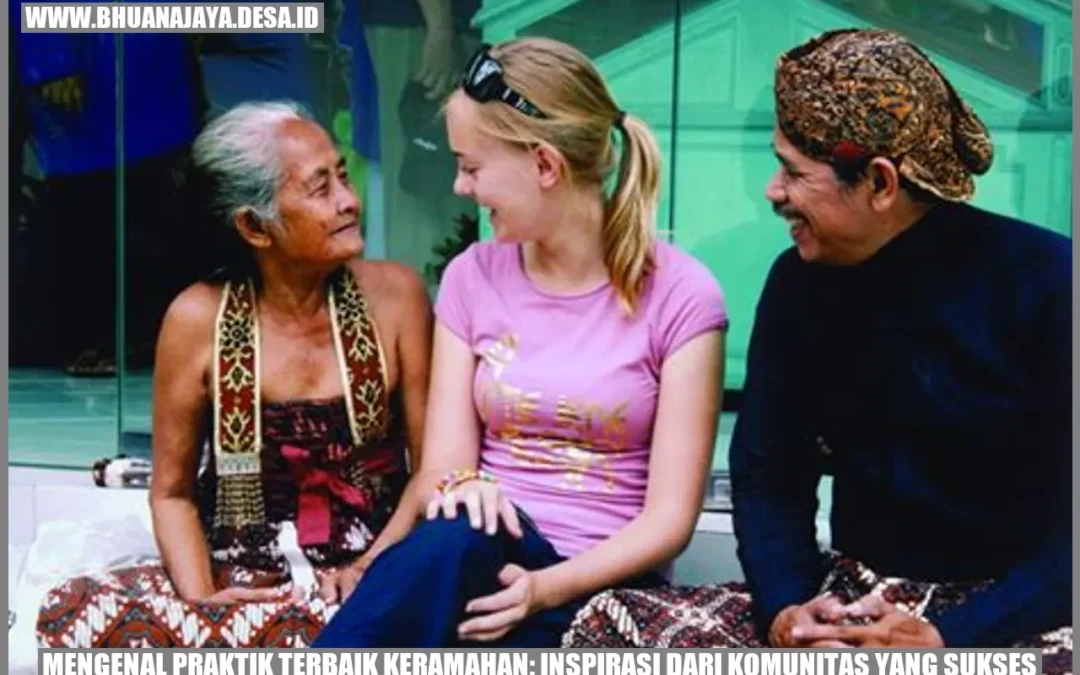Mengenal Praktik Terbaik Keramahan: Inspirasi dari Komunitas yang Sukses