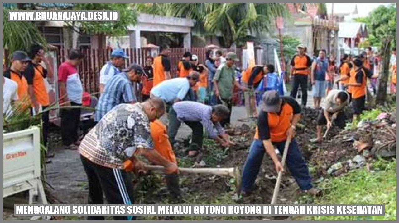Menggalang Solidaritas Sosial Melalui Gotong Royong di Tengah Krisis Kesehatan