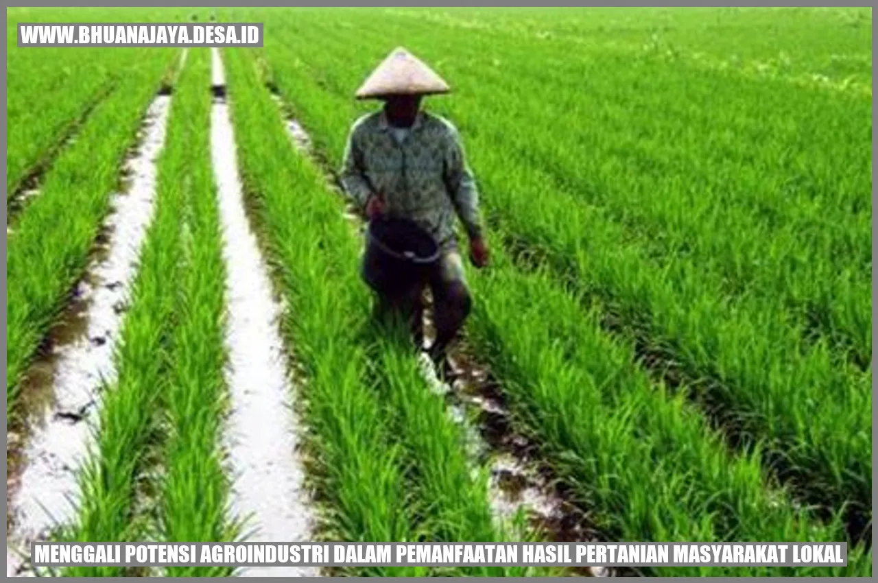 Menggali Potensi Agroindustri dalam Pemanfaatan Hasil Pertanian Masyarakat Lokal