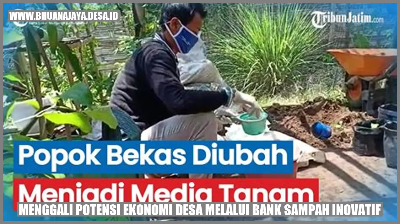 Menggali Potensi Ekonomi Desa Melalui Bank Sampah Inovatif