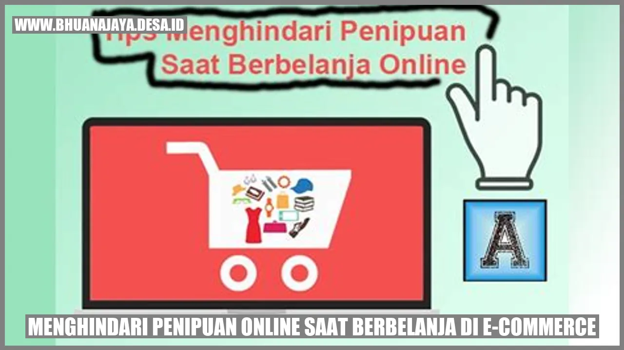 Menghindari Penipuan Online saat Berbelanja di E-commerce