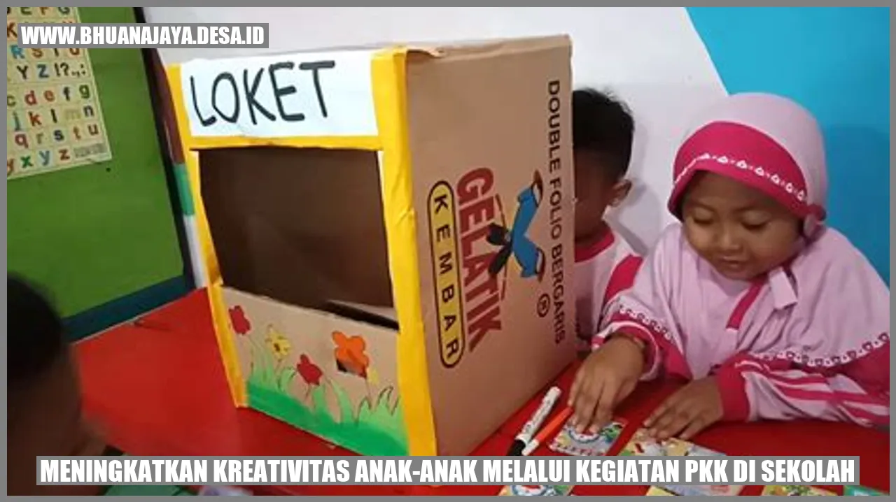 Meningkatkan Kreativitas Anak-Anak melalui Kegiatan PKK di Sekolah