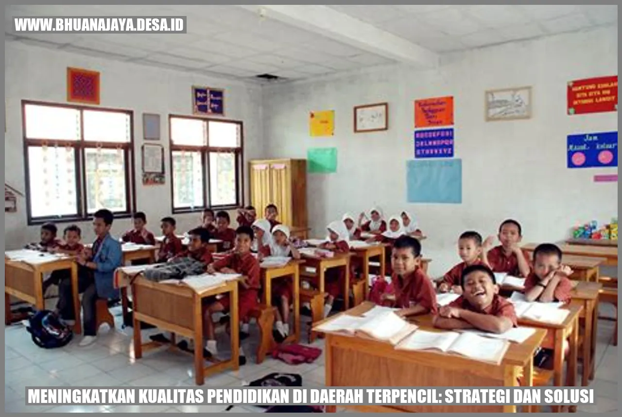 Meningkatkan Kualitas Pendidikan di Daerah Terpencil: Strategi dan Solusi
