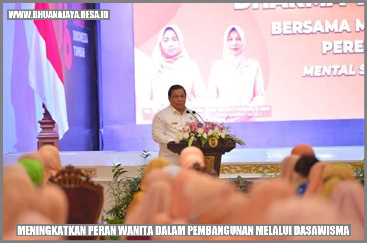 Meningkatkan Peran Wanita dalam Pembangunan Melalui Dasawisma