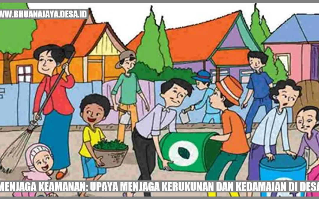 Menjaga Keamanan: Upaya Menjaga Kerukunan dan Kedamaian di Desa