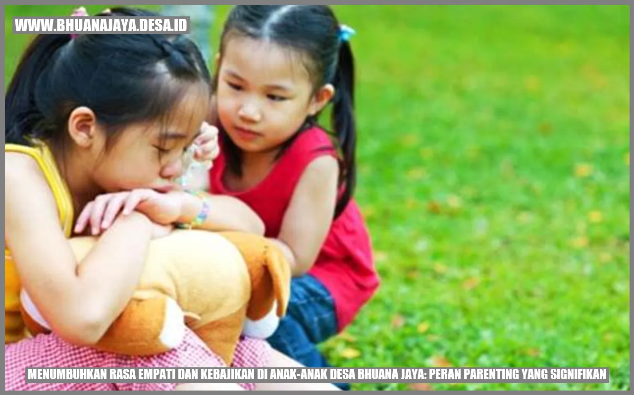 Menumbuhkan Rasa Empati dan Kebajikan di Anak-anak Desa Bhuana Jaya: Peran Parenting yang Signifikan