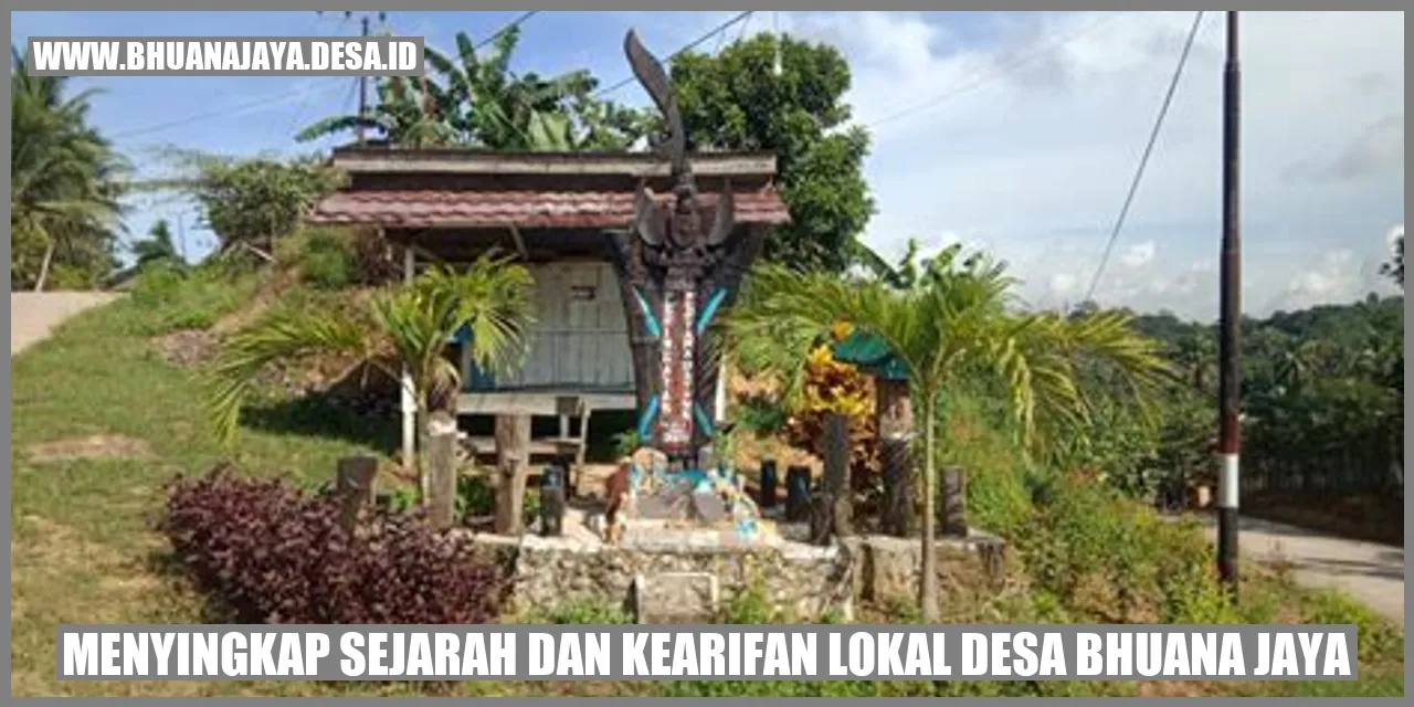 Menyingkap Sejarah dan Kearifan Lokal Desa Bhuana Jaya