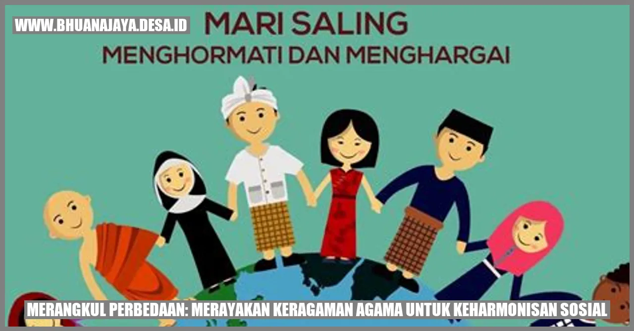 Merangkul Perbedaan: Merayakan Keragaman Agama untuk Keharmonisan Sosial