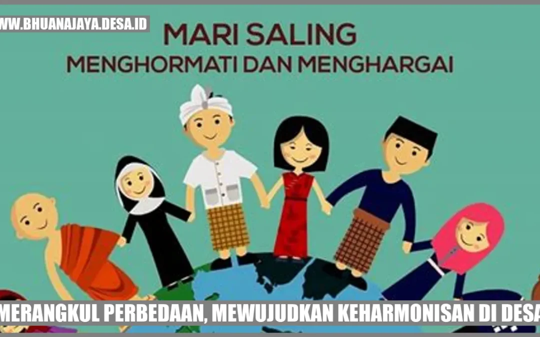 Merangkul Perbedaan, Mewujudkan Keharmonisan di Desa