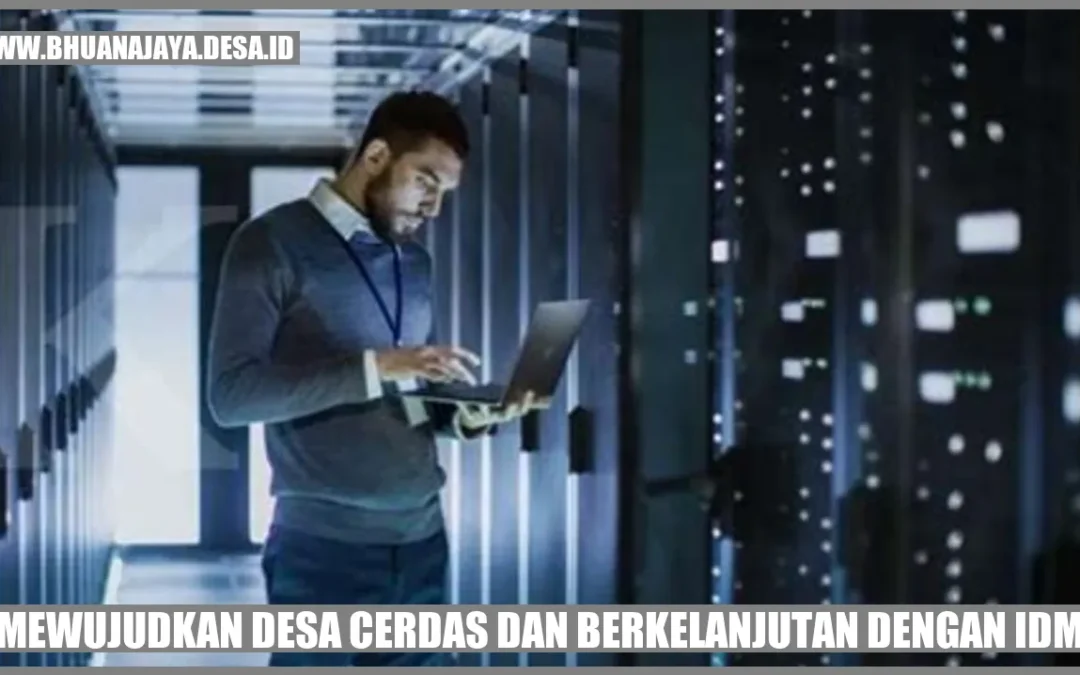 Mewujudkan Desa Cerdas dan Berkelanjutan dengan IDM