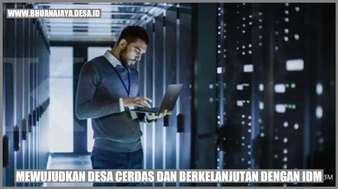 Desa Cerdas dan Berkelanjutan dengan IDM