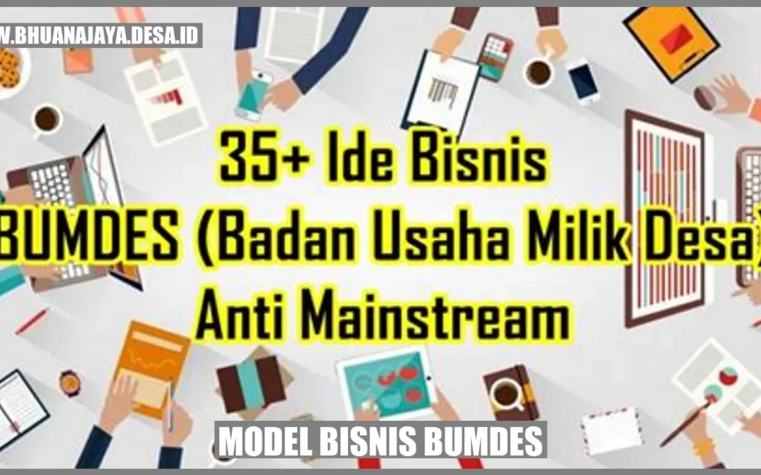 Model Bisnis BUMDES: Pengembangan Desa yang Menguntungkan