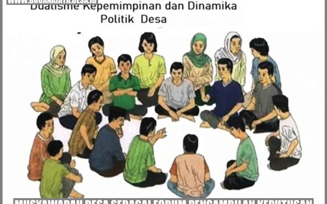 Musyawarah Desa sebagai Forum Pengambilan Keputusan: Menggapai Kebersamaan dalam Pembangunan