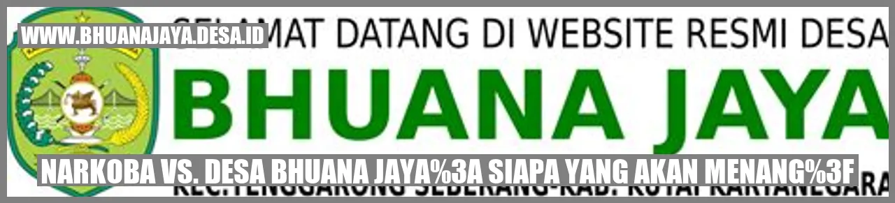 Narkoba vs. Desa Bhuana Jaya: Siapa yang Akan Menang?