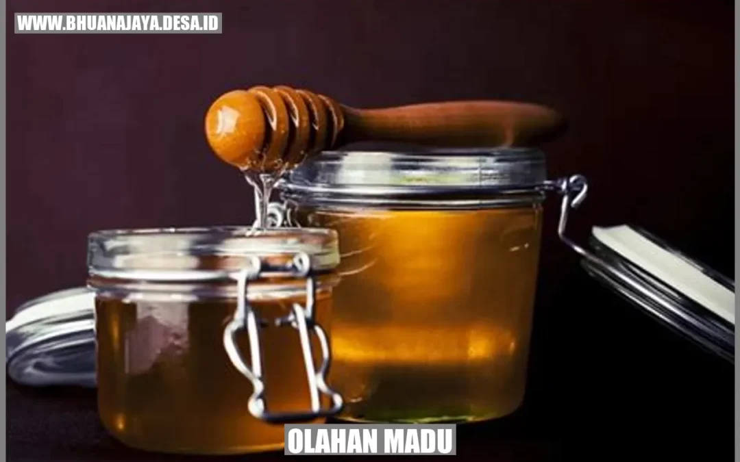 Olahan Madu: Manfaat, Resep, dan Tips Mengolah Madu dengan Kreatif