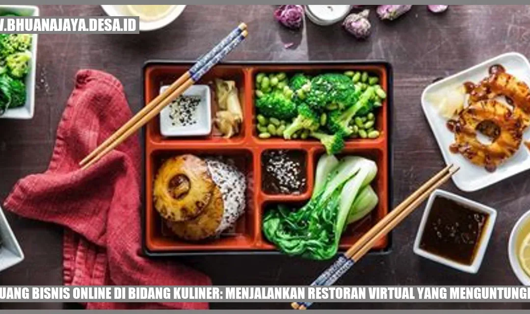 Peluang Bisnis Online di Bidang Kuliner: Menjalankan Restoran Virtual yang Menguntungkan