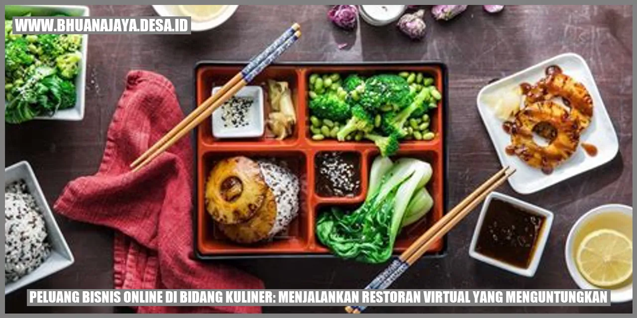 Peluang Bisnis Online di Bidang Kuliner: Menjalankan Restoran Virtual yang Menguntungkan