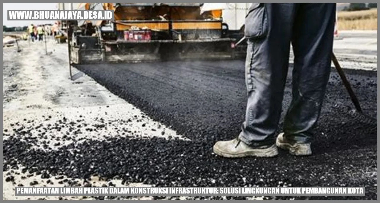 Pemanfaatan Limbah Plastik dalam Konstruksi Infrastruktur