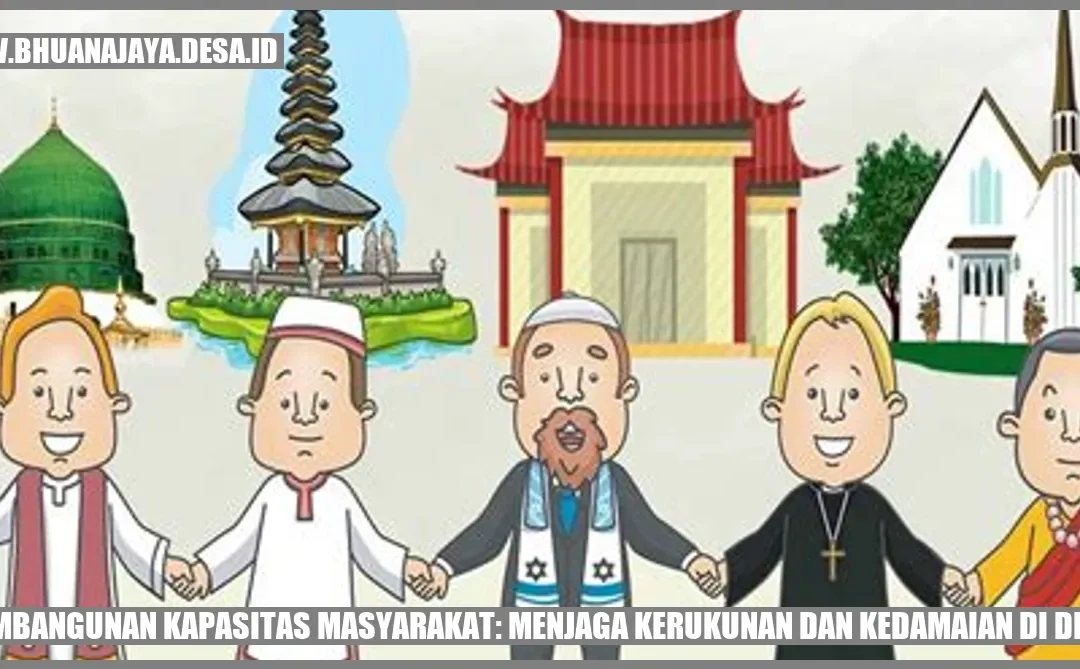Pembangunan Kapasitas Masyarakat: Menjaga Kerukunan dan Kedamaian di Desa