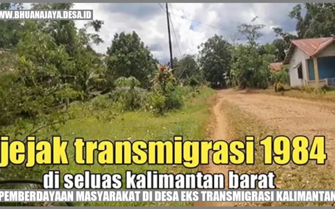 Pemberdayaan Masyarakat di Desa Eks Transmigrasi Kalimantan