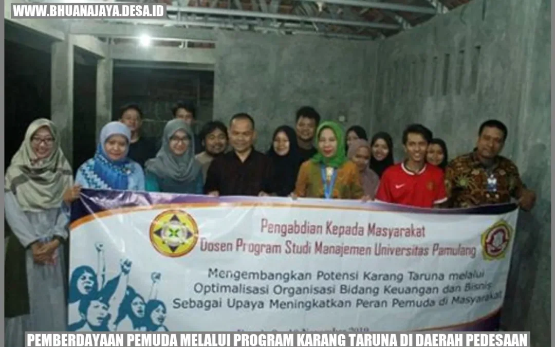 Pemberdayaan Pemuda Melalui Program Karang Taruna di Daerah Pedesaan: Mendorong Pertumbuhan dan Kesejahteraan Masyarakat