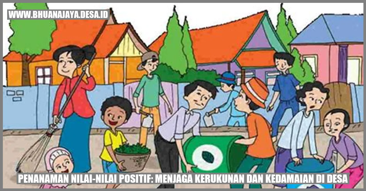 Penanaman Nilai-Nilai Positif: Menjaga Kerukunan dan Kedamaian di Desa