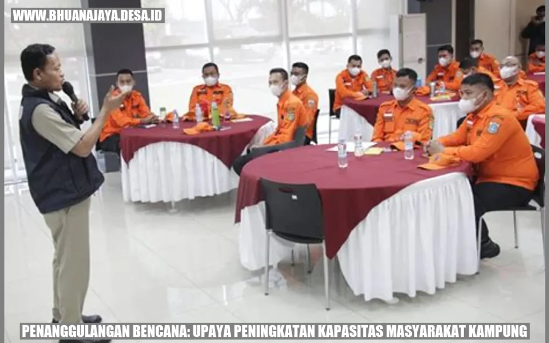 Penanggulangan Bencana: Upaya Peningkatan Kapasitas Masyarakat Kampung