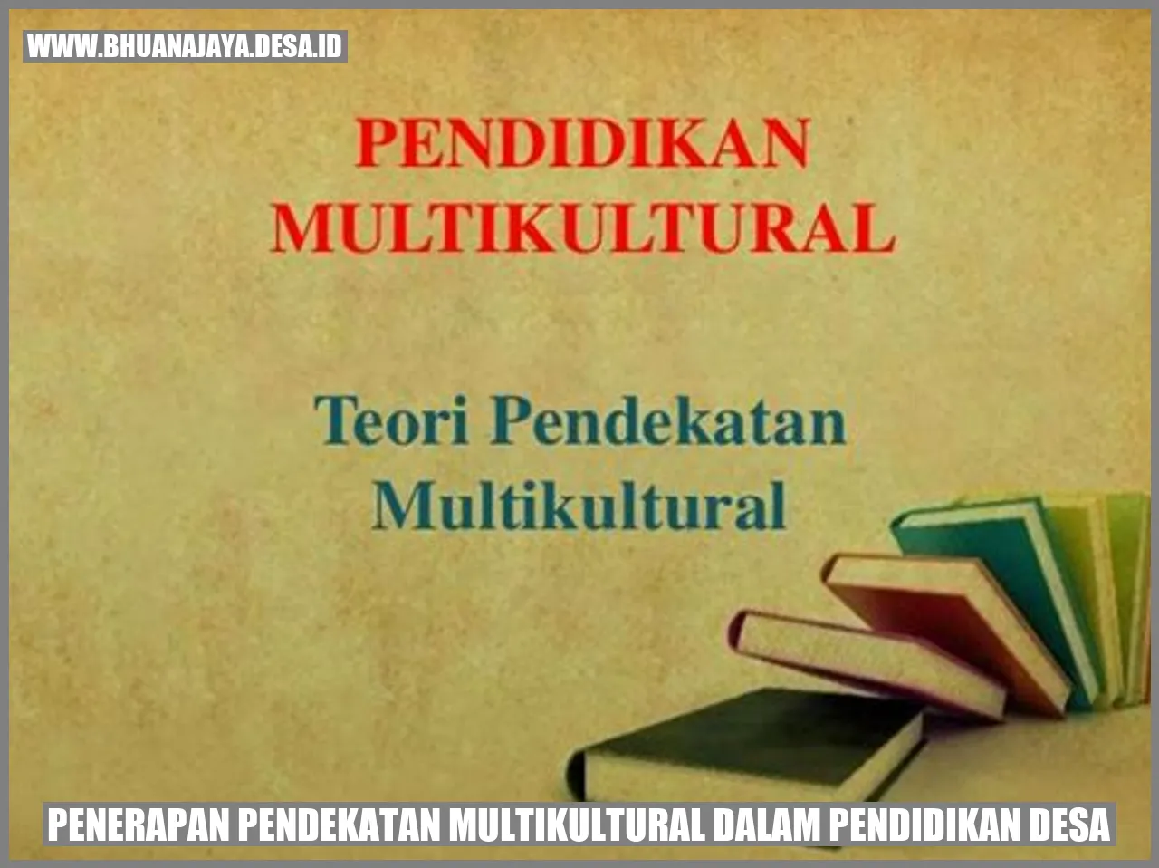 Penerapan Pendekatan Multikultural dalam Pendidikan Desa