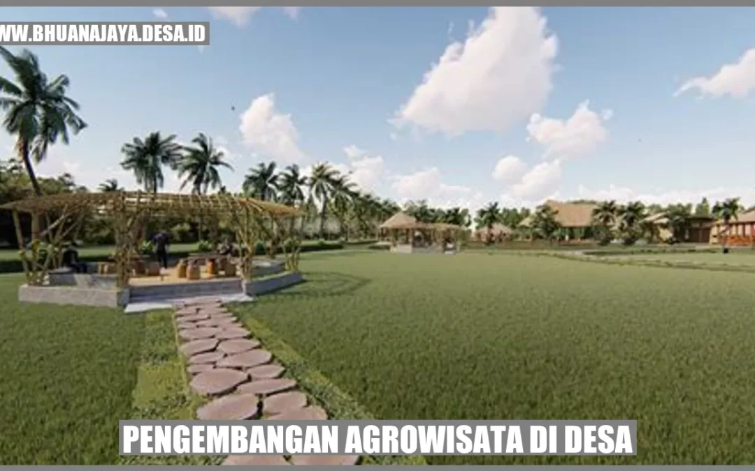 Pengembangan Agrowisata di Desa
