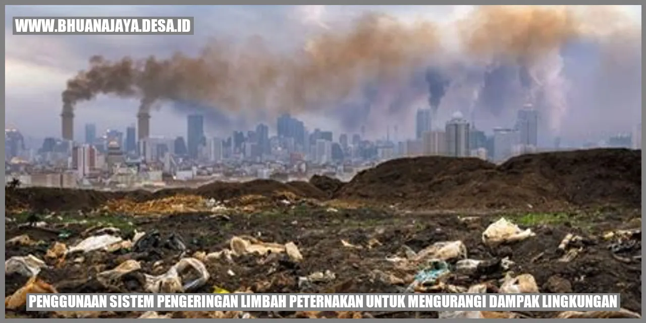 Penggunaan Sistem Pengeringan Limbah Peternakan untuk Mengurangi Dampak Lingkungan