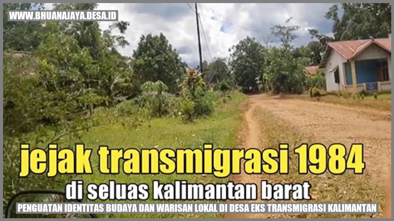 Penguatan Identitas Budaya dan Warisan Lokal di Desa Eks Transmigrasi Kalimantan