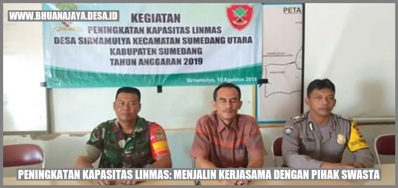 Peningkatan Kapasitas Linmas: Menjalin Kerjasama dengan Pihak Swasta