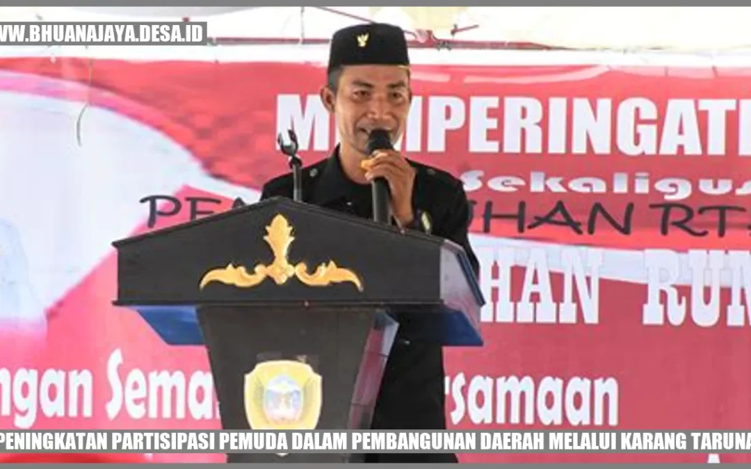 Peningkatan Partisipasi Pemuda dalam Pembangunan Daerah Melalui Karang Taruna