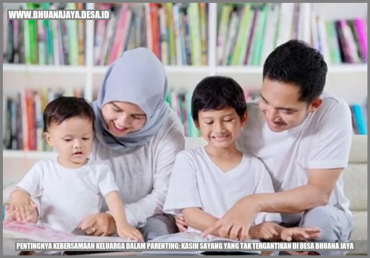 Pentingnya Kebersamaan Keluarga dalam Parenting: Kasih Sayang yang Tak Tergantikan di Desa Bhuana Jaya
