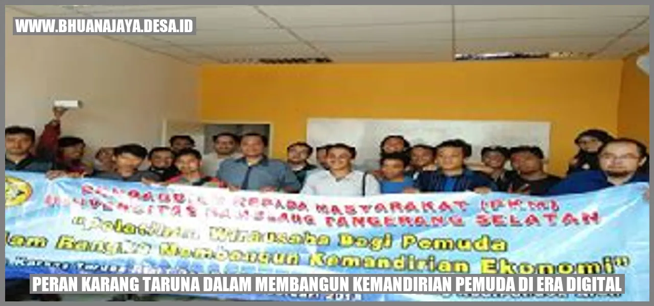 Peran Karang Taruna dalam Membangun Kemandirian Pemuda di Era Digital