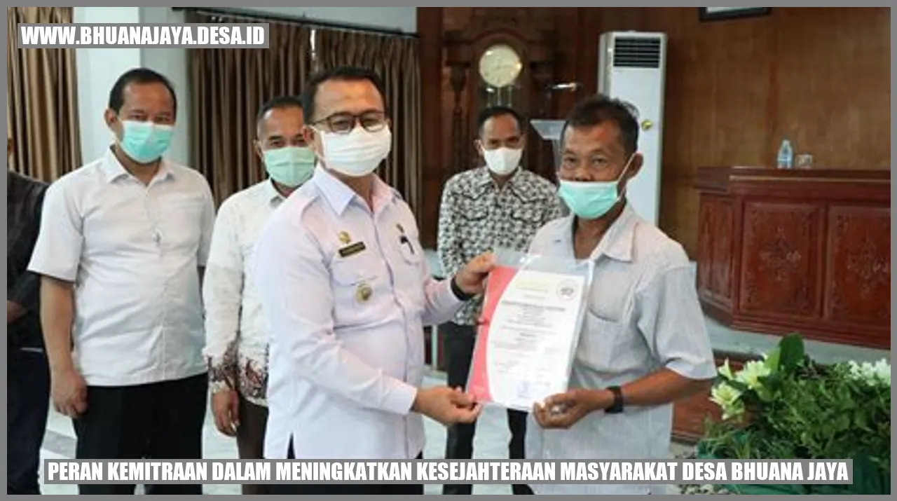Peran Kemitraan dalam Meningkatkan Kesejahteraan Masyarakat Desa Bhuana Jaya