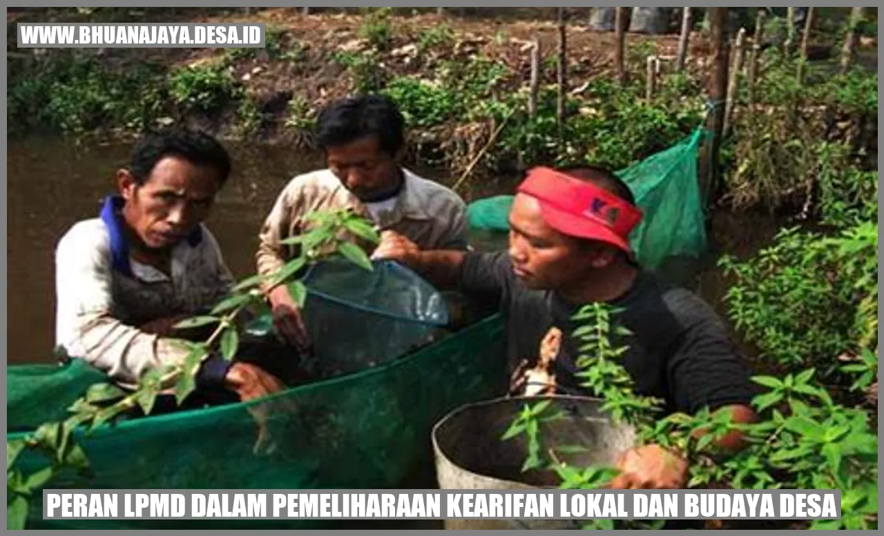 Peran LPMD dalam pemeliharaan kearifan lokal dan budaya desa