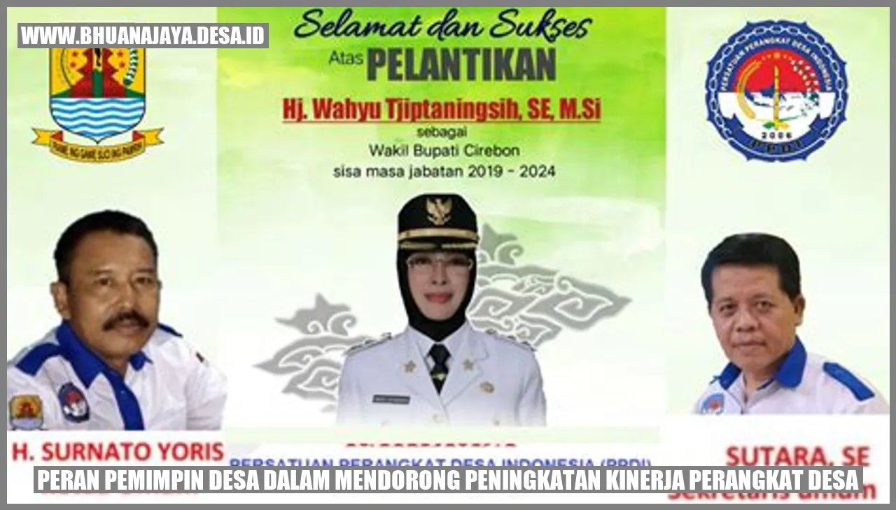 Peran Pemimpin Desa dalam Mendorong Peningkatan Kinerja Perangkat Desa
