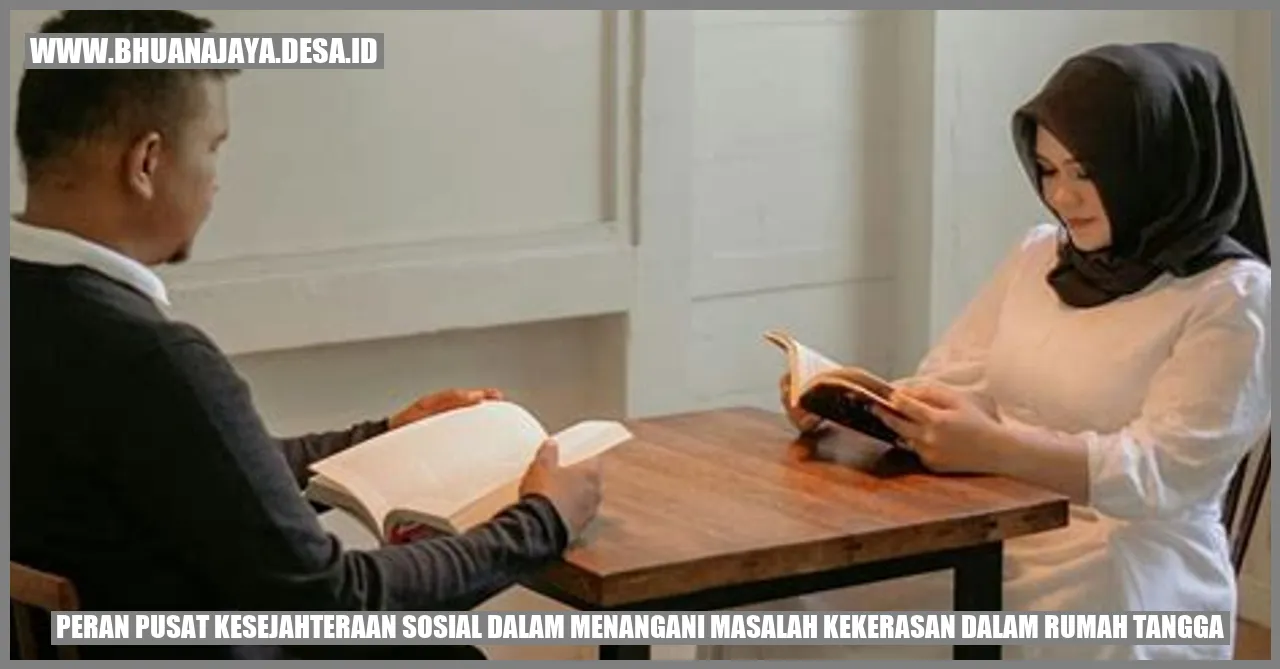 Peran Pusat Kesejahteraan Sosial dalam Menangani Masalah Kekerasan Dalam Rumah Tangga