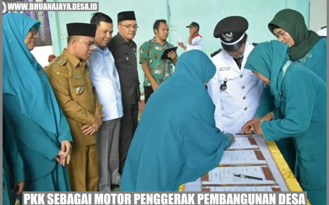 PKK Sebagai Motor Penggerak Pembangunan Desa: Meningkatkan Kesejahteraan Masyarakat di Desa Bhuana Jaya Jaya