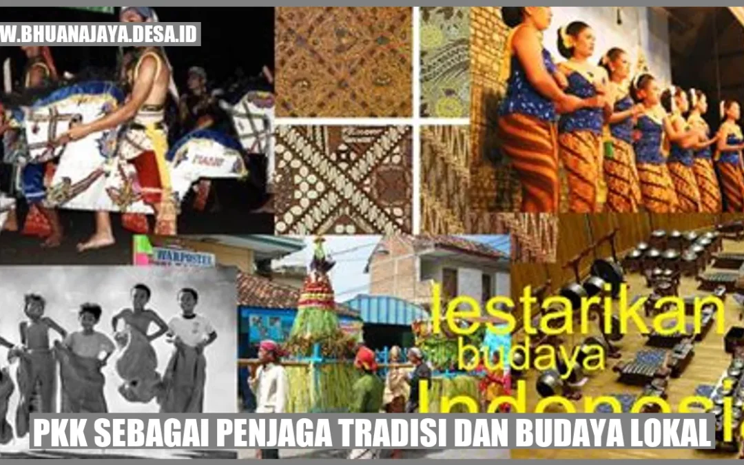 PKK sebagai Penjaga Tradisi dan Budaya Lokal