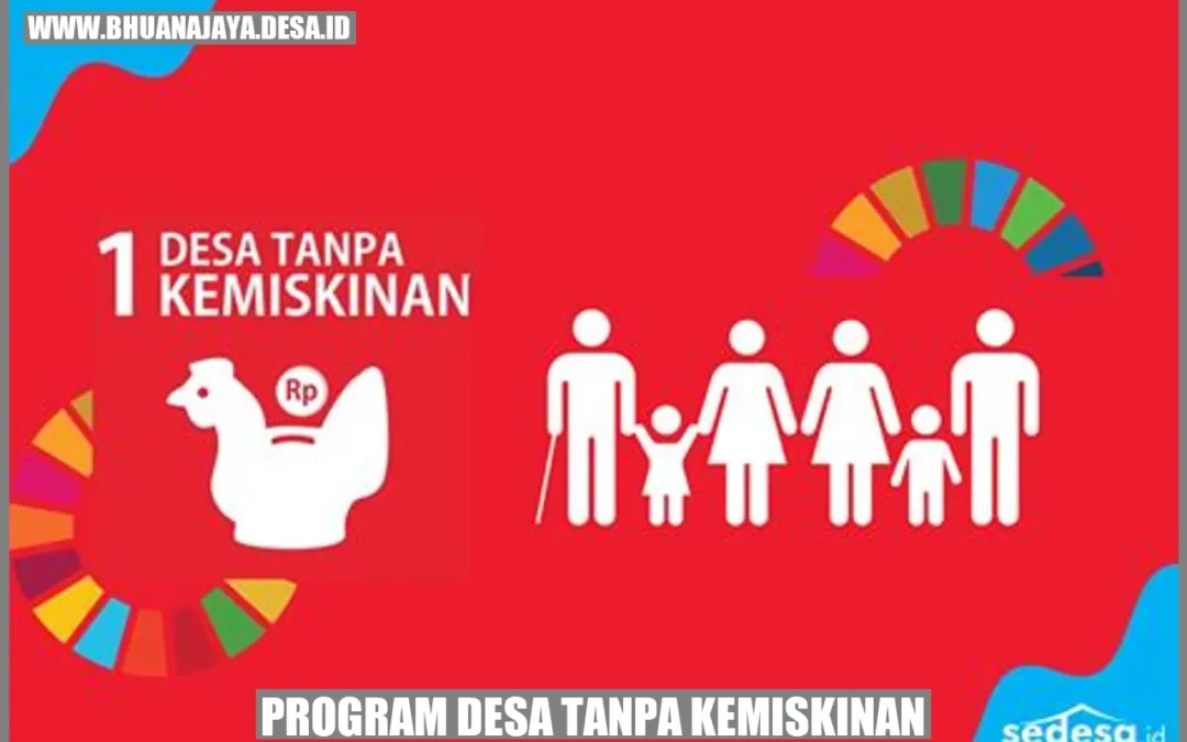 Program Desa Tanpa Kemiskinan: Mewujudkan Kesejahteraan bagi Seluruh Warga