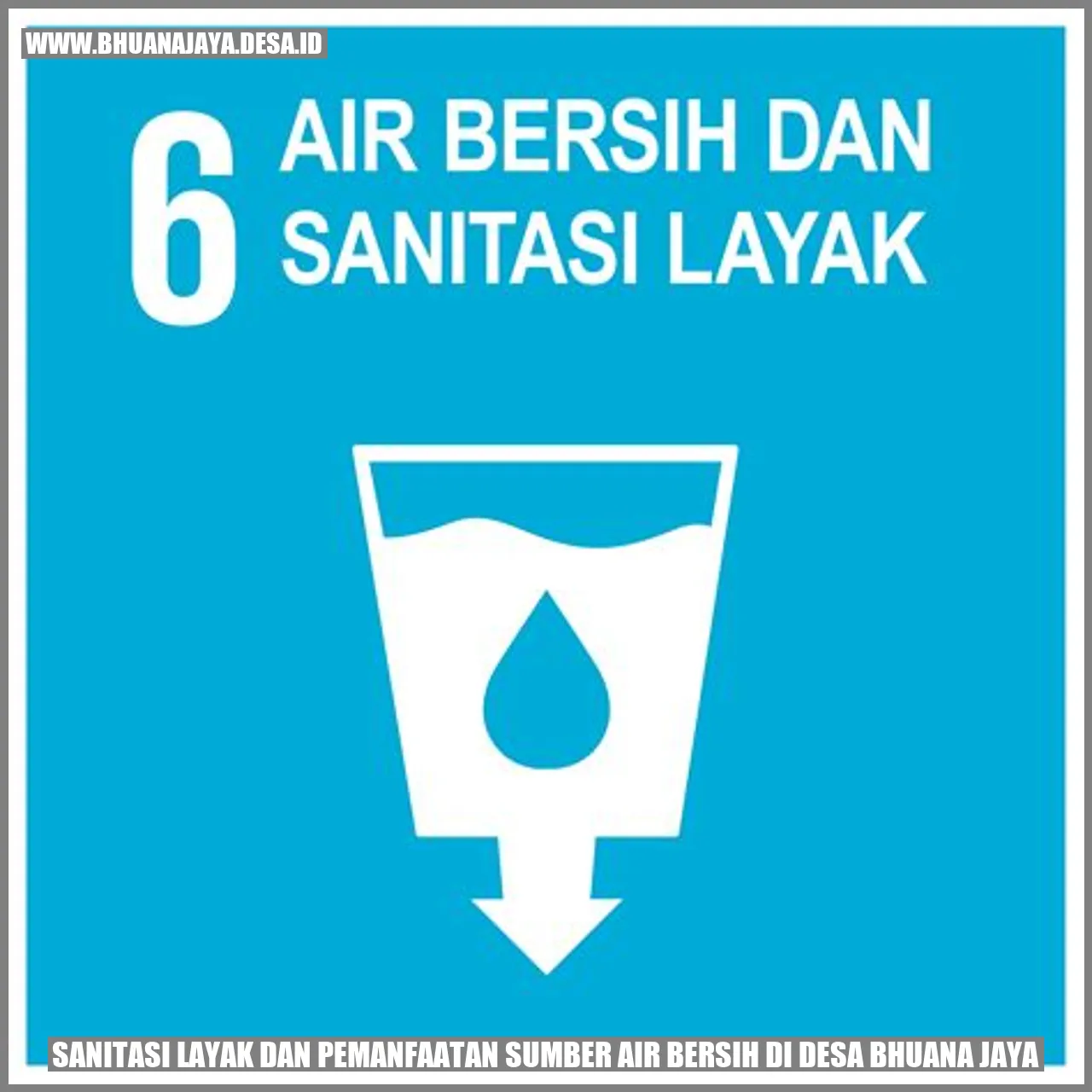Sanitasi Layak dan Pemanfaatan Sumber Air Bersih di Desa Bhuana Jaya
