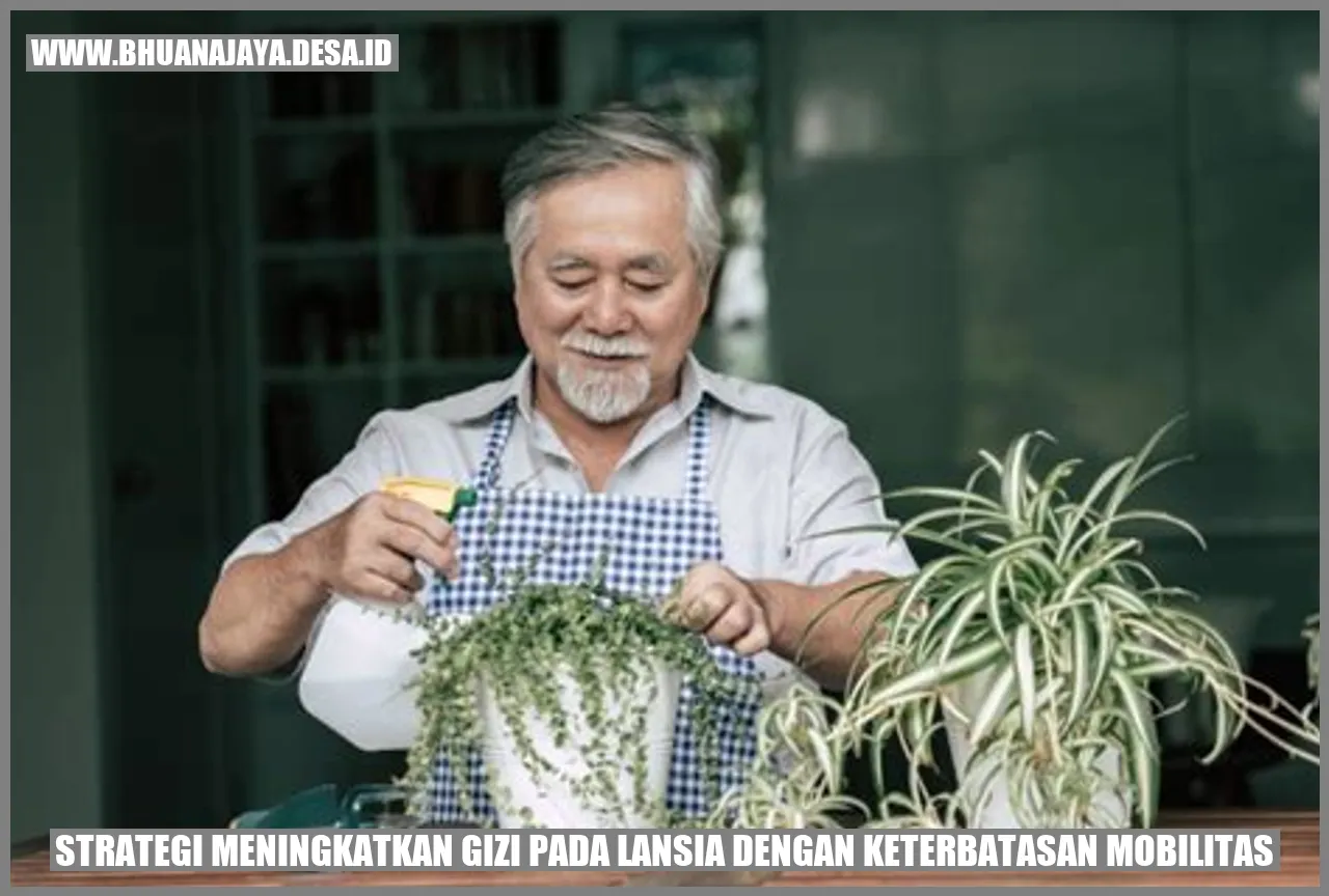 Strategi Meningkatkan Gizi pada Lansia dengan Keterbatasan Mobilitas