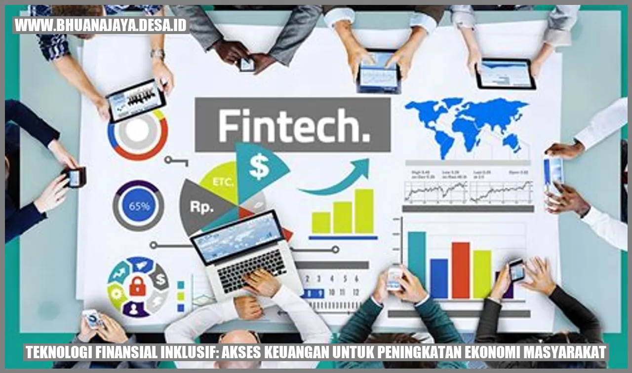 Teknologi Finansial Inklusif: Akses Keuangan untuk Peningkatan Ekonomi Masyarakat